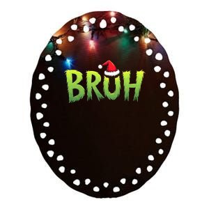 Bruh Christmas Teens Funny Christmas Humor Meme Ceramic Oval Ornament