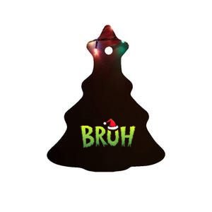 Bruh Christmas Teens Funny Christmas Humor Meme Ceramic Tree Ornament