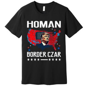 Border Czar Tom Homan Trump President Elect Maga Support Premium T-Shirt