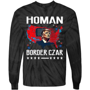 Border Czar Tom Homan Trump President Elect Maga Support Tie-Dye Long Sleeve Shirt