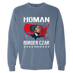 Border Czar Tom Homan Trump President Elect Maga Support Garment-Dyed Sweatshirt