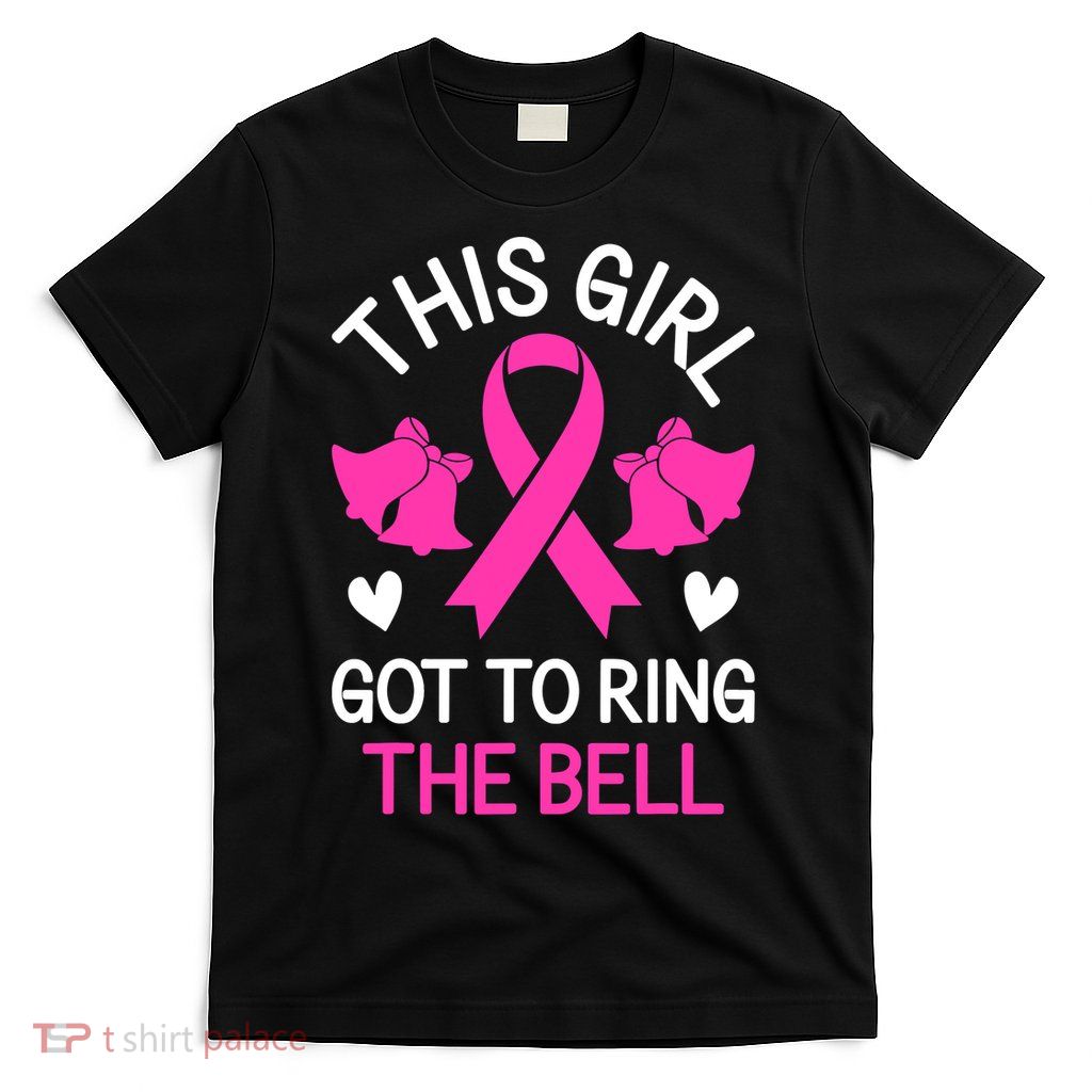 Breast Cancer This Girl Got To Ring The Bell Chemo Grad T-Shirt