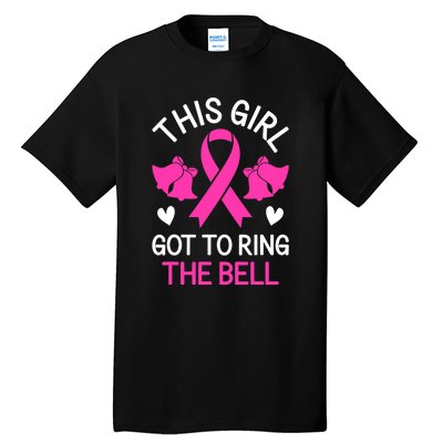 Breast Cancer This Girl Got To Ring The Bell Chemo Grad Tall T-Shirt