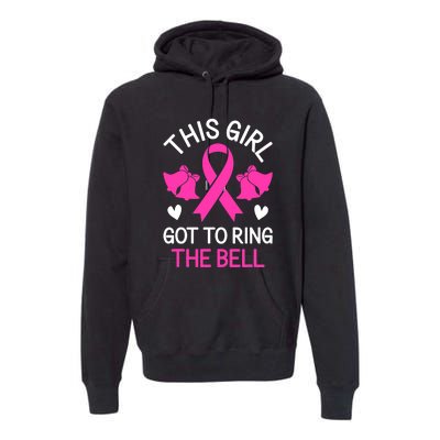 Breast Cancer This Girl Got To Ring The Bell Chemo Grad Premium Hoodie