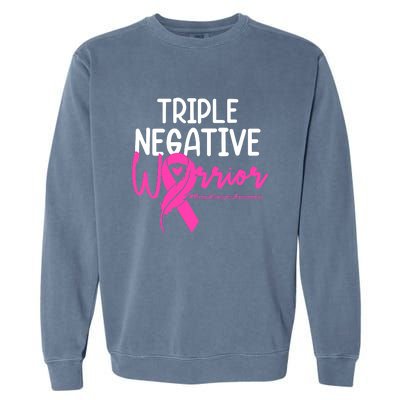 Breast Cancer Triple Negative Warrior Pink Ribbon Awareness Garment-Dyed Sweatshirt