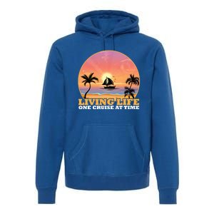 Boat Cruising The World Living Life One Cruise At A Time Gift Premium Hoodie