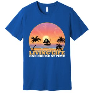 Boat Cruising The World Living Life One Cruise At A Time Gift Premium T-Shirt