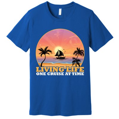 Boat Cruising The World Living Life One Cruise At A Time Gift Premium T-Shirt