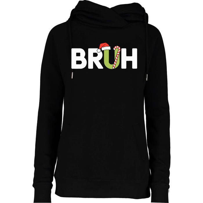 Bruh Christmas Teens Funny Christmas Womens Funnel Neck Pullover Hood