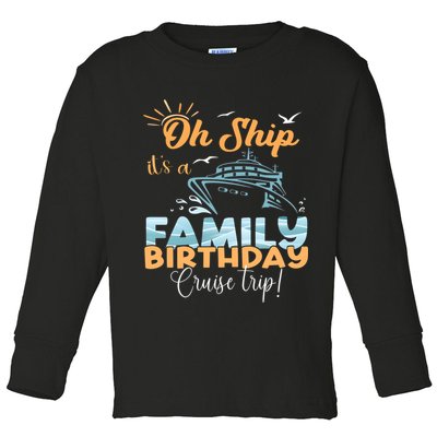 Birthday Cruise Trip Family Matching Family Toddler Long Sleeve Shirt