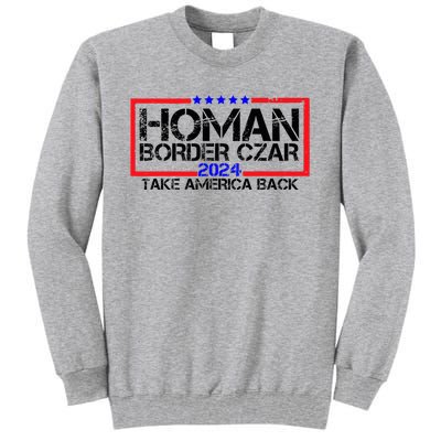 Border Czar Tom Homan Trump 47th President Elect Tall Sweatshirt