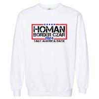 Border Czar Tom Homan Trump 47th President Elect Garment-Dyed Sweatshirt