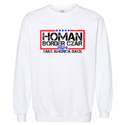 Border Czar Tom Homan Trump 47th President Elect Garment-Dyed Sweatshirt