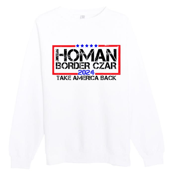 Border Czar Tom Homan Trump 47th President Elect Premium Crewneck Sweatshirt