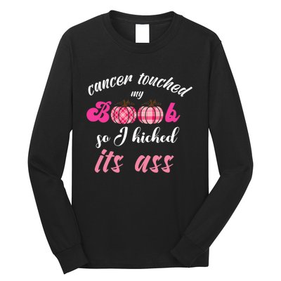 Breast Cancer Touched My Boob So I Kicked Its Ass Survivor Long Sleeve Shirt