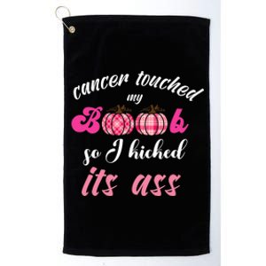 Breast Cancer Touched My Boob So I Kicked Its Ass Survivor Platinum Collection Golf Towel