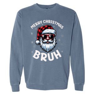 Bruh Christmas Teens Xmas Merry Christmas Santa Garment-Dyed Sweatshirt