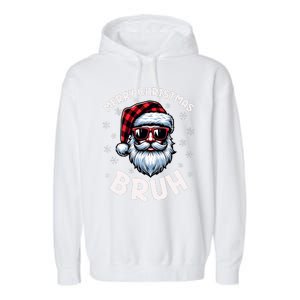 Bruh Christmas Teens Xmas Merry Christmas Santa Garment-Dyed Fleece Hoodie