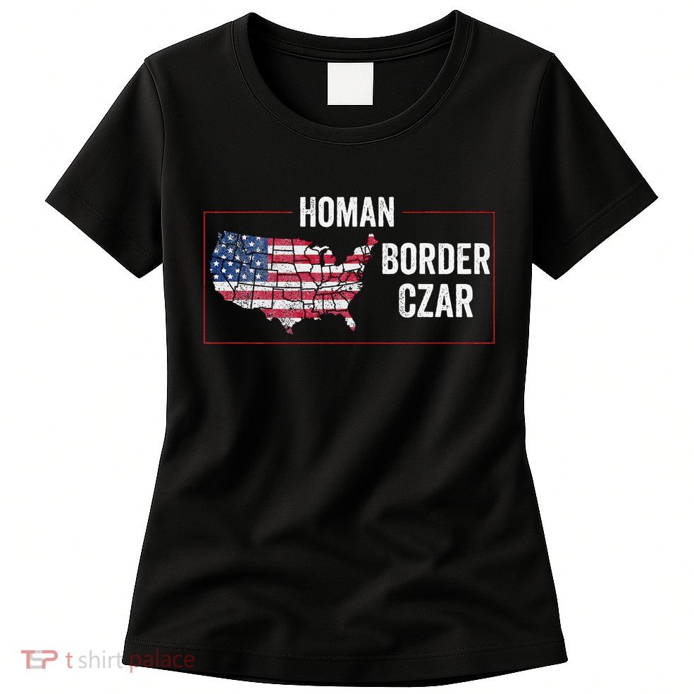 Border Czar Tom Homan Trump President Elect Maga Support Womens T-Shirt