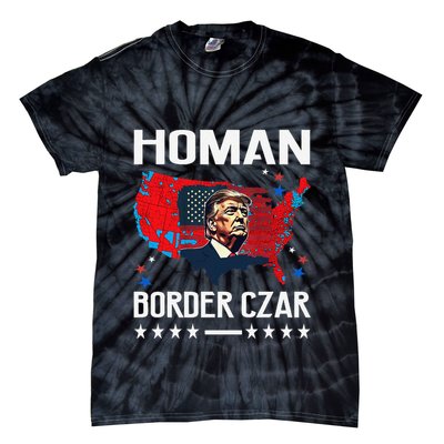 Border Czar Tom Homan Trump President Elect Maga Support Tie-Dye T-Shirt