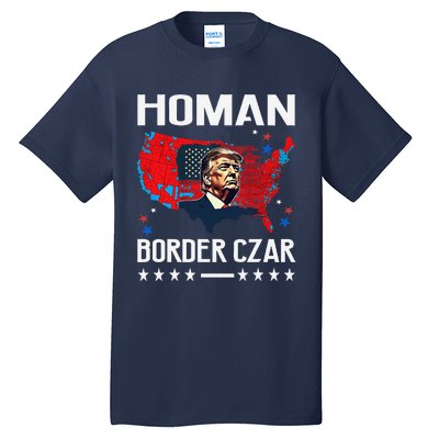 Border Czar Tom Homan Trump President Elect Maga Support Tall T-Shirt