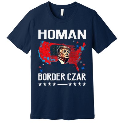 Border Czar Tom Homan Trump President Elect Maga Support Premium T-Shirt