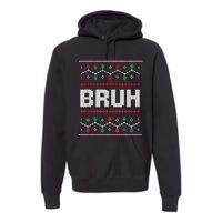 Bruh Christmas Teen Teens Ugly Christmas Premium Hoodie