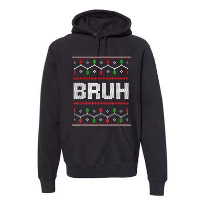 Bruh Christmas Teen Teens Ugly Christmas Premium Hoodie