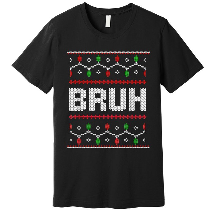 Bruh Christmas Teen Teens Ugly Christmas Premium T-Shirt