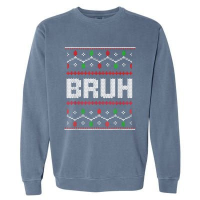 Bruh Christmas Teen Teens Ugly Christmas Garment-Dyed Sweatshirt