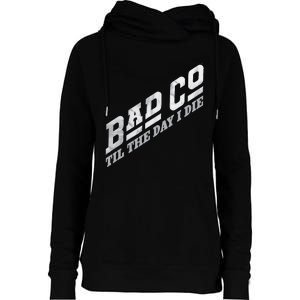 B.A.D. C.O.M.P.A.N.Y Til The Day I Die Classic Bad Co Womens Funnel Neck Pullover Hood