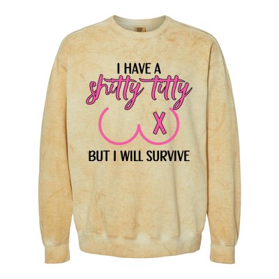 Breast Cancer Tees I Have A Shitty Titty But I Will Survive Colorblast Crewneck Sweatshirt