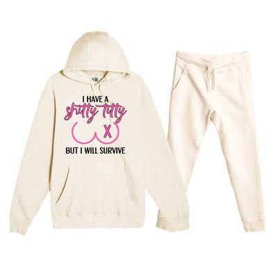 Breast Cancer Tees I Have A Shitty Titty But I Will Survive Premium Hooded Sweatsuit Set