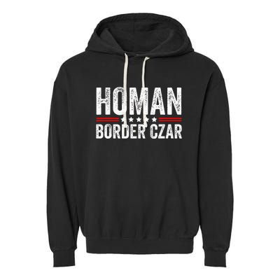 Border Czar Tom Homan Trump President Election Maga Support Garment-Dyed Fleece Hoodie