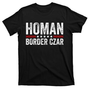 Border Czar Tom Homan Trump President Election Maga Support T-Shirt