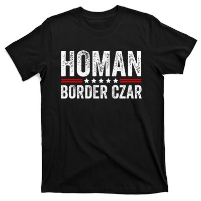 Border Czar Tom Homan Trump President Election Maga Support T-Shirt