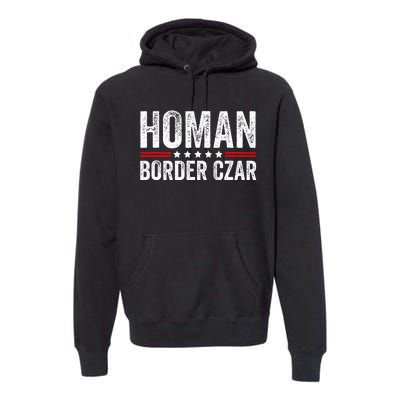 Border Czar Tom Homan Trump President Election Maga Support Premium Hoodie