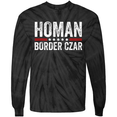 Border Czar Tom Homan Trump President Election Maga Support Tie-Dye Long Sleeve Shirt