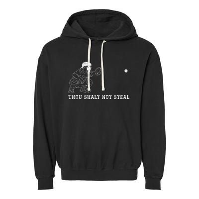 Baseball Catcher Thou Shalt Not Steal Christian Player Coach Garment-Dyed Fleece Hoodie