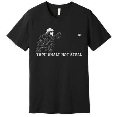 Baseball Catcher Thou Shalt Not Steal Christian Player Coach Premium T-Shirt