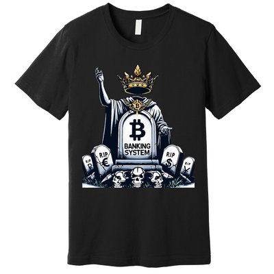 Bitcoin Crypto the new king Funny Vintage Banking System  Premium T-Shirt