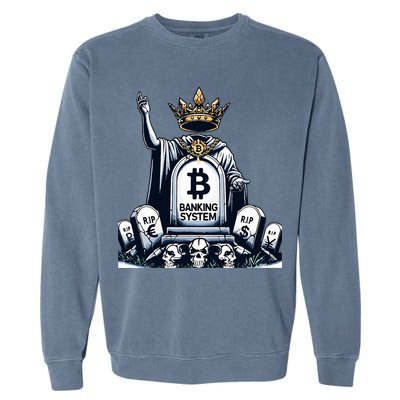 Bitcoin Crypto the new king Funny Vintage Banking System  Garment-Dyed Sweatshirt