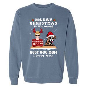 Boxer Christmas To The World Best Dog Mom Funny Xmas Funny Gift Garment-Dyed Sweatshirt