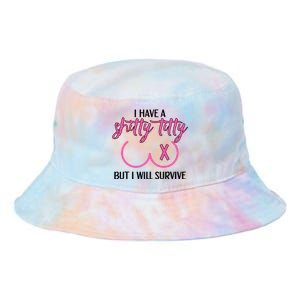 Breast Cancer Tees I Have A Shitty Titty But I Will Survive Tie Dye Newport Bucket Hat