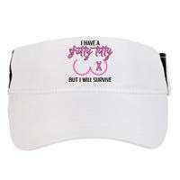 Breast Cancer Tees I Have A Shitty Titty But I Will Survive Adult Drive Performance Visor