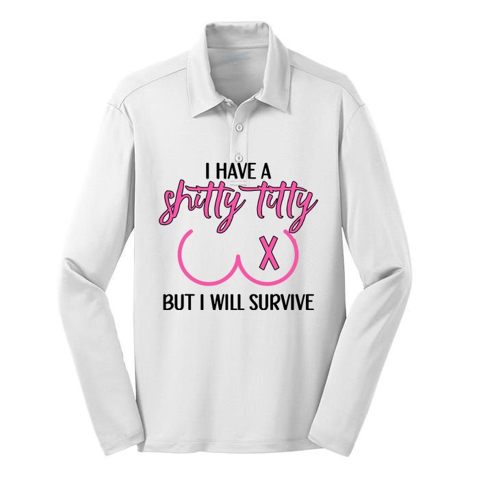 Breast Cancer Tees I Have A Shitty Titty But I Will Survive Silk Touch Performance Long Sleeve Polo