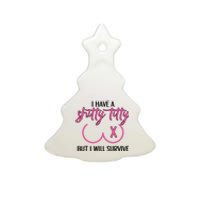 Breast Cancer Tees I Have A Shitty Titty But I Will Survive Ceramic Tree Ornament