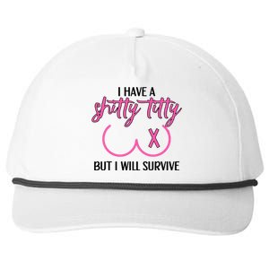 Breast Cancer Tees I Have A Shitty Titty But I Will Survive Snapback Five-Panel Rope Hat