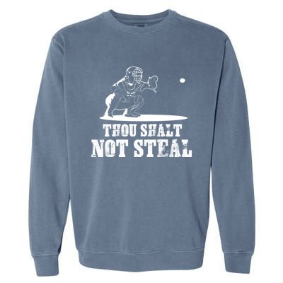 Baseball Catcher Thou Shalt Not Steal Religious Gift Garment-Dyed Sweatshirt