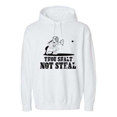 Baseball Catcher Thou Shalt Not Steal Religious Gift Garment-Dyed Fleece Hoodie